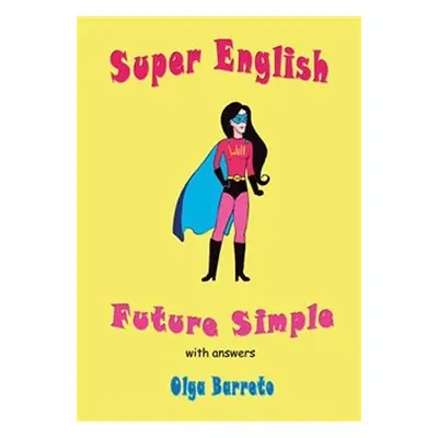 Super English - Future Simple, 1. vydání - Olga Barreto