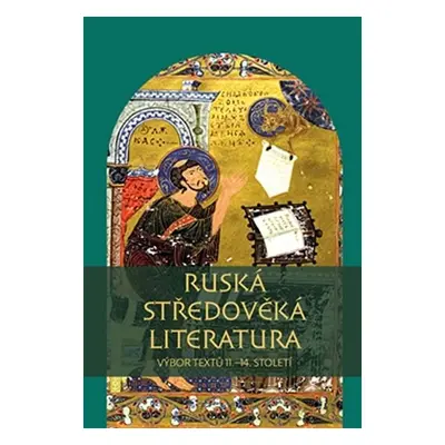 Ruská středověká literatura (Výbor textů 11.–14. Století)