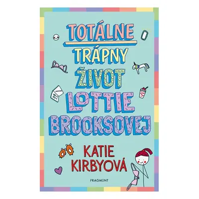 Totálne trápny život Lottie Brooksovej - Katie Kirbyová