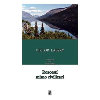 Rozcestí mimo civilizaci - Viktor Labský