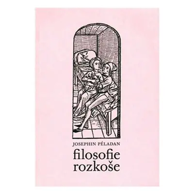 Filosofie rozkoše - Josephin Péladan