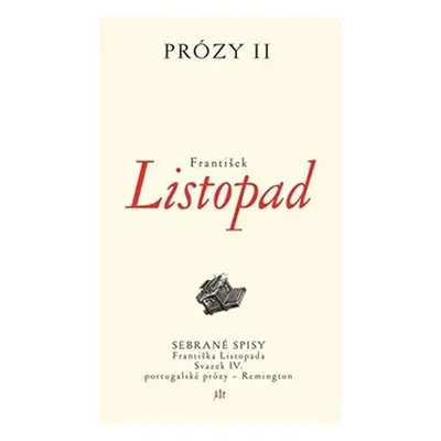 Prózy II - Sebrané spisy Františka Listopada – Svazek IV. portugalské prózy - Remington - Franti