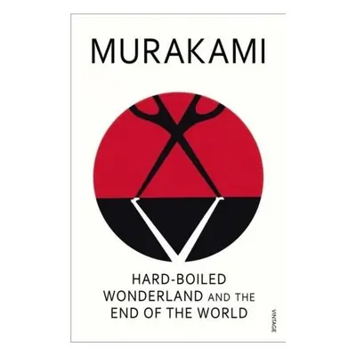 Hard-boiled Wonderland and the End of the World - Haruki Murakami