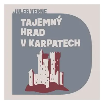 Tajemný hrad v Karpatech - CDmp3 (Čte Libor Hruška) - Jules Verne