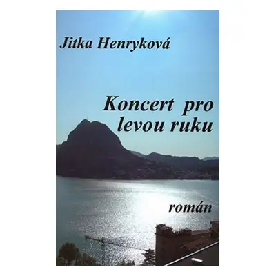 Koncert pro levou ruku - Jitka Henryková