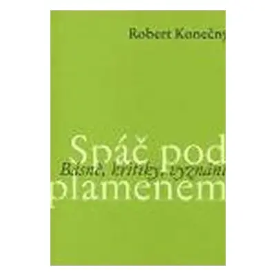 Spáč pod plamenem - Robert Konečný