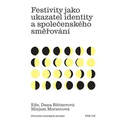 Festivity jako ukazatel identity a společenského směřování - Dana Bittnerová