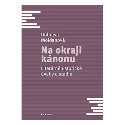 Na okraji kánonu - Literárněhistorické úvahy a studie - Dobrava Moldanová