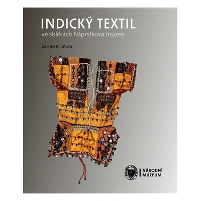 Indický textil ve sbírkách Náprstkova muzea - Zdenka Klimtová