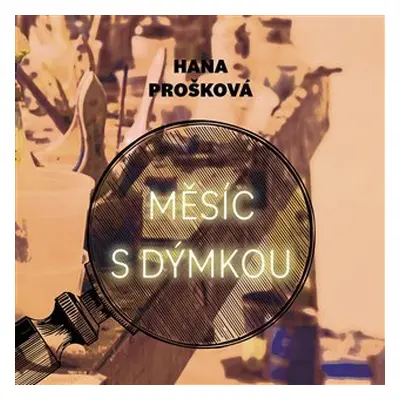 Měsíc s dýmkou - CDmp3 (Čte Gustav Hašek) - Hana Prošková