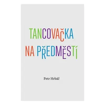 Tancovačka na předměstí - Petr Hrbáč