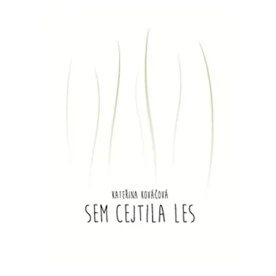 Sem cejtila les - Kateřina Kováčová