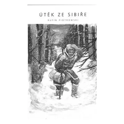 Útěk ze Sibiře - Piotrowski Rufin