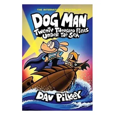 Dog Man 11: Twenty Thousand Fleas Under the Sea (PB) - Dav Pilkey