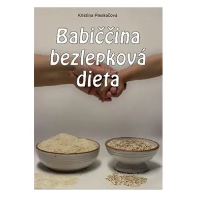 Babiččina bezlepková dieta - Kristína Pleskačová