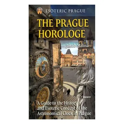 The Prague Horologe - Jakub Malina