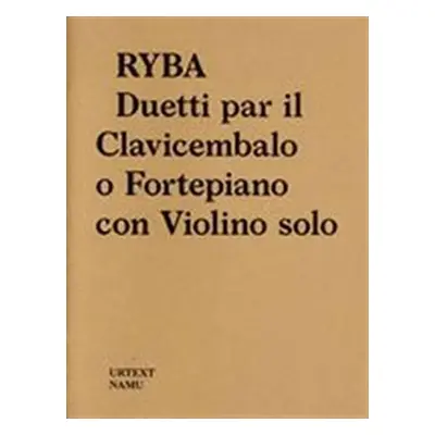 Jakub Jan Ryba - Duetti par il Clavicembalo o Fortepiano con Violino solo - Vít Havlíček