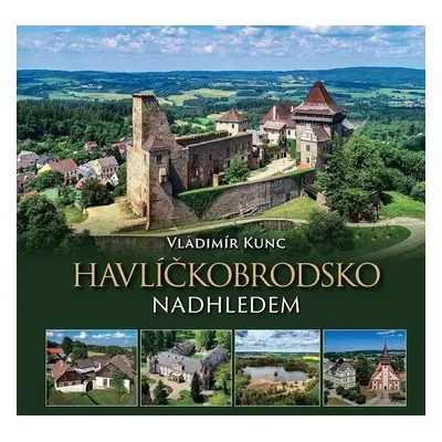 Havlíčkobrodsko nadhledem - Vladimír Kunc