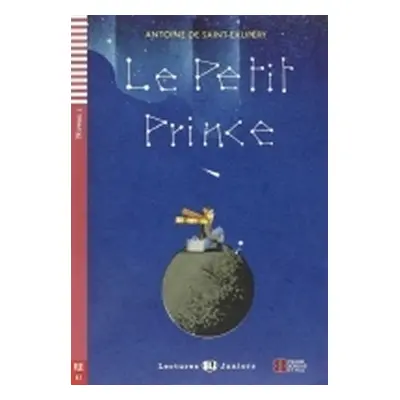 Lectures ELI Juniors 1/A1 Le Petit Prince + CD - Antoine de Saint-Exupéry