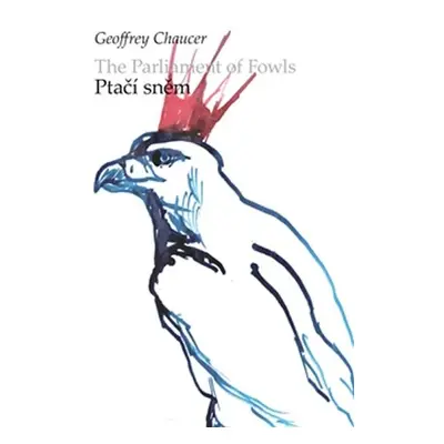 Ptačí sněm / The parliament of Fowls - Geoffrey Chaucer