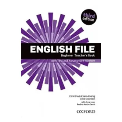 English File Beginner Teacher´s Book with Test and Assessment CD-ROM (3rd) - Christina Latham-Ko