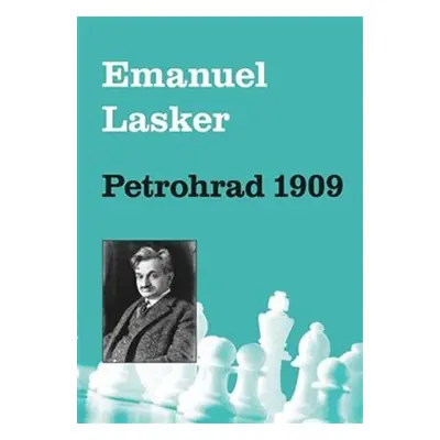 Petrohrad 1909 - Emanuel Lasker