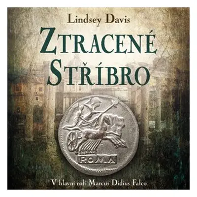 Ztracené stříbro - CDmp3 (Čte Martina Hudečková) - Lindsey Davis