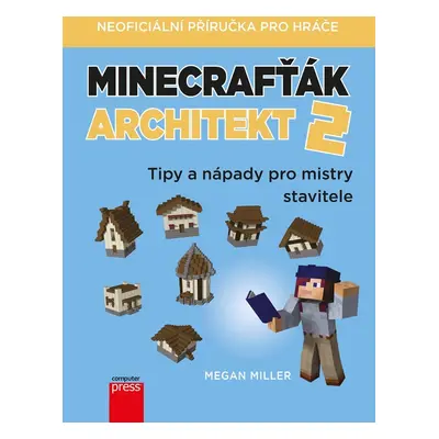 Minecrafťák architekt 2 - Megan Miller