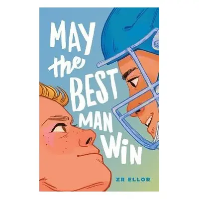 May the Best Man Win - Z. R. Ellor