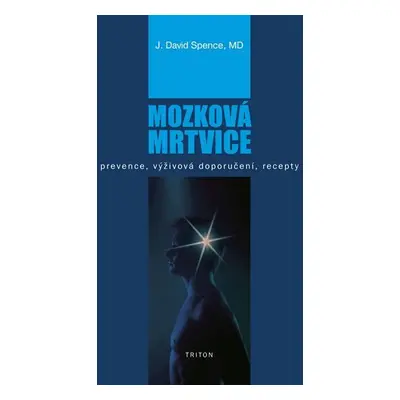 Mozková mrtvice - Prevence, výživová doporučení, recepty - David J. Spence