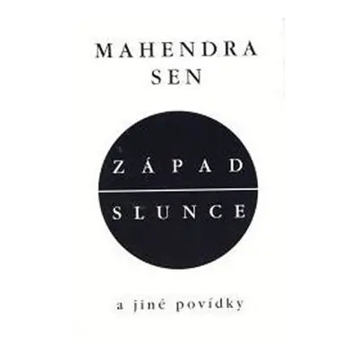 Západ slunce a jiné povídky - Mahendra Sen