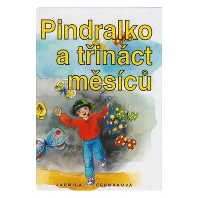 Pindralko a třináct měsíců - Jarmila Čermáková