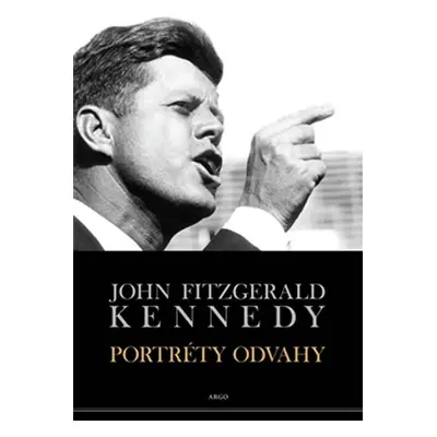 Portréty odvahy - John Fitzgerald Kennedy