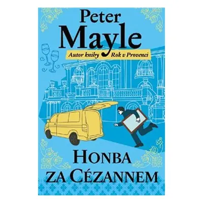 Honba za Cézannem, 1. vydání - Peter Mayle