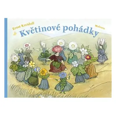 Květinové pohádky - Ernst Kreidolf