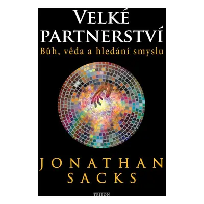 Velké partnerství - Bůh, věda a hledání smyslu - Jonathan Sacks