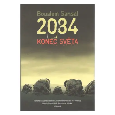 2084 - Konec světa - Boualem Sansal