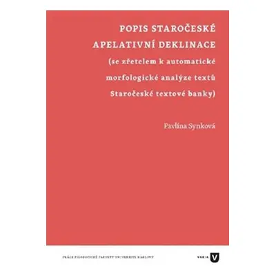 Popis staročeské apelativní deklinace (se zřetelem k automatické morfologické analýze textů Star