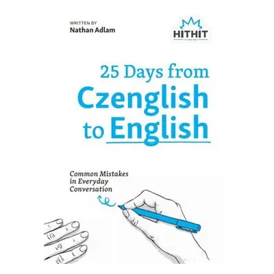 25 Days from Czenglish to English - Common Mistakes in Everyday Conversation - Nathan Adlam