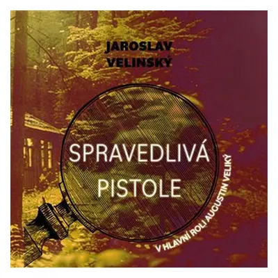 Spravedlivá pistole - CDmp3 (Čte Libor Hruška) - Jaroslav Velinský