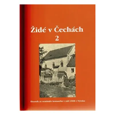 Židé v Čechách 2 Sborník ze semináře konaného v září 2008 v Nýrsku - Kolektiv autorů