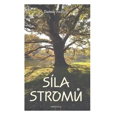 Síla stromů - Dietmar Findling