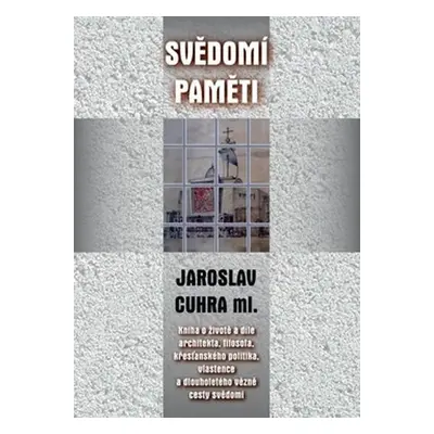 Svědomí paměti - Jaroslav Cuhra ml.