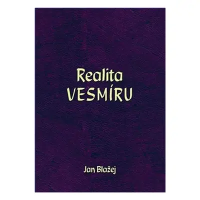 Realita vesmíru - Jan Blažej