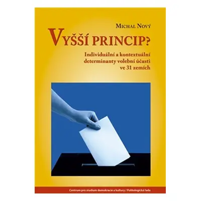 Vyšší princip? - Individuální a kontextuální determinanty volební účasti ve 31 zemích - Michal N