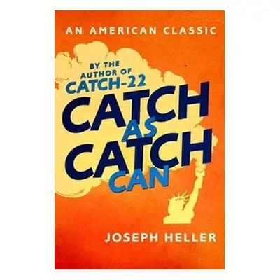 Catch As Catch Can - Joseph Heller