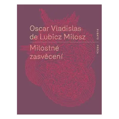 Milostné zasvěcení - Lubicz-Milosz Oscar Vladislav de