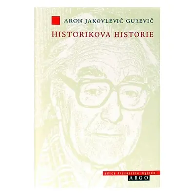 Historikova historie - Jakovlevič Aron Gurevič