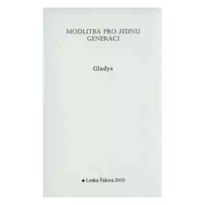 Modlitba pro jednu generaci - Gladys