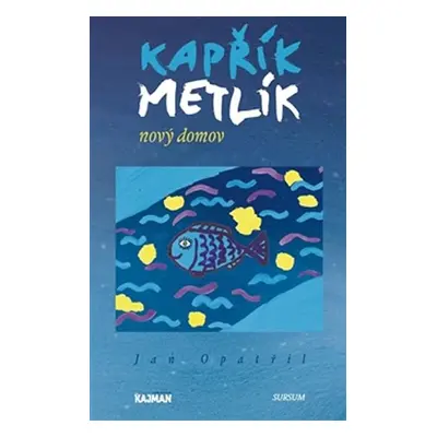 Kapřík Metlík nový domov - Jan Opatřil